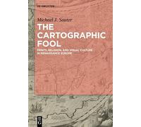 The Cartographic Fool: Cartography and Visual Culture in Counter-reformation Antwerp