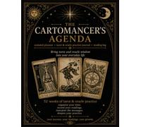 The cartomancer's agenda: Undated weekly planner, tarot & oracle reading journal, practice Log and reading tracker, A 52-w ppointment book and ... for Tarot, Oracle and Lenormand practitioners