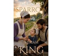 The Carved Sparrow: Sometimes the smallest gift changes everything.