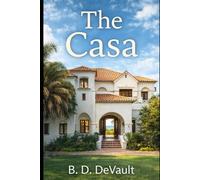 The Casa: Every home has secrets. Some refuse to stay buried.