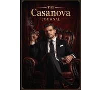 The Casanova Journal: The dating chronicle of a legend.