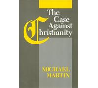 The Case Against Christianity