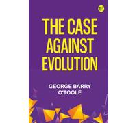 The case against evolution