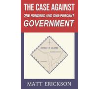 The Case Against One Hundred and One-Percent Government