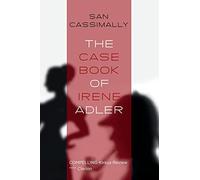 The Case Book of Irene Adler: The Irene Adler Trilogy