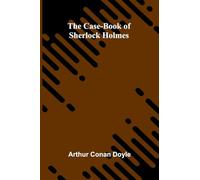 The Case-Book of Sherlock Holmes