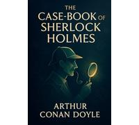 The Case-Book of Sherlock Holmes