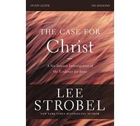 The Case for Christ Bible Study Guide Revised Edition: Investigating the Evidence for Jesus: Investigating the Evidence for Jesus (Study Guide, Revised)