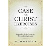 The Case for Christ Exercises: Ensure Lee Strobel's Insights Leave a Lasting Impact