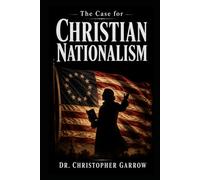 The Case for Christian Nationalism