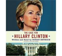 The Case for Hillary Clinton CD by Susan Estrich (2005-11-08)