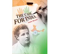 The Case For India [Hardcover] Annie Besant
