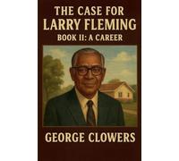 The Case for Larry Fleming/Book II: A Career