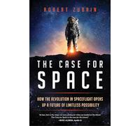 Robert Zubrin The Case for Space (Copertina rigida)
