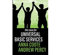 The Case for Universal Basic Services by Coote, Anna