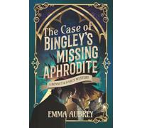 The Case of Bingley's Missing Aphrodite: A Bennet & Darcy Mystery: 1