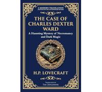 The Case of Charles Dexter Ward: Lovecraft's Chilling Tale of Necromancy and Ancient Evil: 281