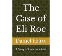 The Case of Eli Roe: A Novel