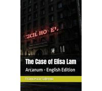 The Case of Elisa Lam: Arcanum - English Edition