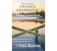 The Case of Frankie Abernathy: A Mason Powell Novel