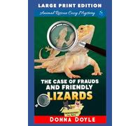 The Case of Frauds and Friendly Lizards: LARGE PRINT EDITION