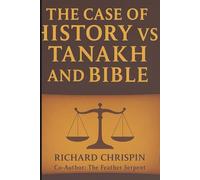 The Case of History Vs Tanakh and Bible