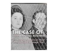 The Case of Julius and Ethel Rosenberg (Tascabile)