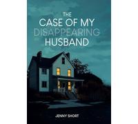 The Case of My Disappearing Husband