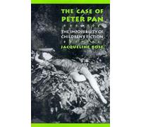 The Case of Peter Pan: Or the Impossibility of Children's Fiction