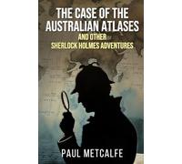 The Case of the Australian Atlases and other Sherlock Holmes Adventures