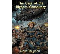 The Case of the Big Horn Conspiracy