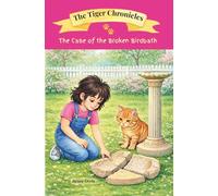 The Case of the Broken Birdbath (The Tiger Chronicles)