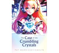 The Case of the Crumbling Crystals: New Edition