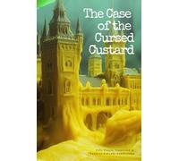The Case of the Cursed Custard: Whodunit, for ages 9-12; Puzzles, Secrets, and Twists; Sleuth Adventure (The Penelope Plume Mystery Adventures)