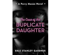 The Case of the Duplicate Daughter: A Perry Mason novel