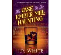 The Case of the Ember Mill Haunting: 2
