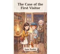 The Case of the First Visitor: The Bureau of Lost Impossible Things. Book 10