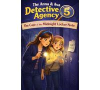 The Case of the Midnight Locker Note: The Anna & Ava Detective Agency, Book 5