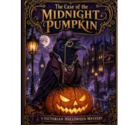 The Case of the Midnight Pumpkin: A Victorian Halloween Mystery