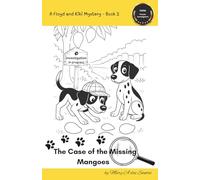 The Case of the Missing Mangoes: A Floyd and Kiki Mystery Book 2