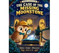 The Case of the Missing Moonstone: Solve. Color. Discover. A coloring mystery for ages 4-10.