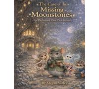 The Case of the Missing Moonstones: Book 1 of The Enchanted Case Club