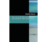 The Case of the Missing Wardrobe and Grandma's Blue-Green World