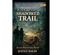 The Case of the Shadowed Trail: Secrets Meant to Stay Buried