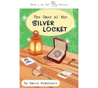 The Case of the Silver Locket: A Christian Mystery Adventure for Ages 6-10