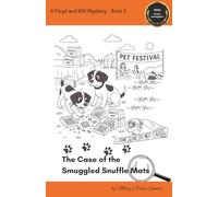 The Case of the Smuggled Snuffle Mats: A Floyd and Kiki Mystery - Book 3