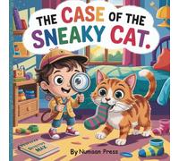 The Case Of The Sneaky Cat: A Funny Mystery Adventure Story for Kids Ages 3-8 - Laugh, Learn, and Discover with Detective Max & His Silly Spook-Tacular Cat!