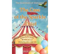 The Case of the Sparkle Thief: A Fun and Cozy Middle Grade Mystery Chapter Book for Kids Ages 8-12 Who Love Clues, Circus, and Friendship