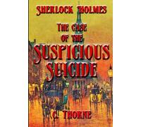The Case of the Suspicious Suicide: The Continuing Chronicles of Sherlock Holmes