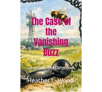 The Case of the Vanishing Buzz: Geraldine, Bee Detective